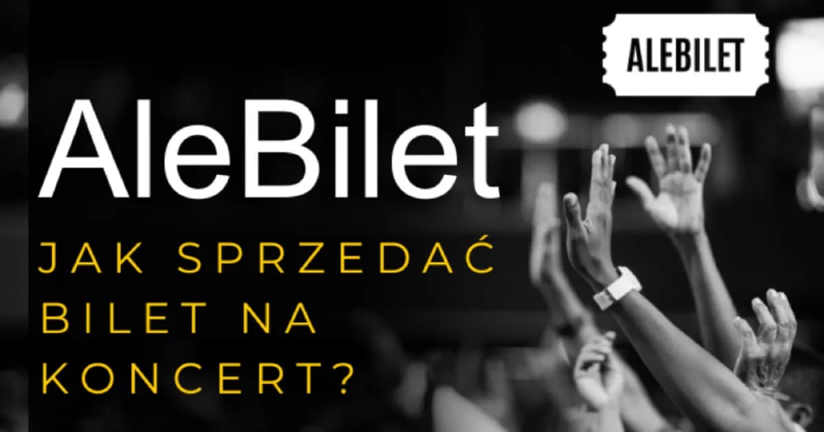 Jak bezpiecznie sprzedać bilet na koncert (nawet imienny)?